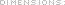 Dimensions